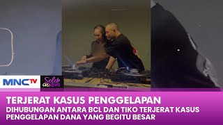 TERJERAT KASUS! BCL Dan Tiko Jangan Ada Penggelapan Diantara Cinta - SELEB ON NEWS