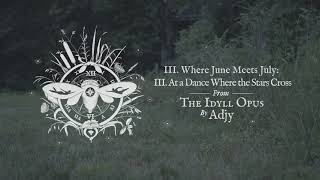 Video thumbnail of "Adjy - "Where June Meets July: III. At a Dance Where the Stars Cross" (Official Audio)"