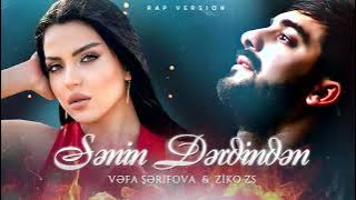 Vefa Serifova & ZiKO ZS - Senin Derdinen ( Rap Version )