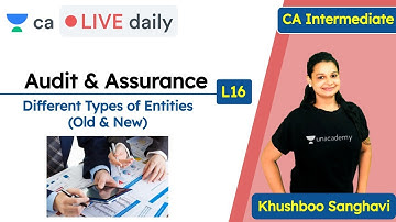 L16  Audit and Assurance | Types of Entities | Unacademy CA Intermediate Group 2 | Khushboo Sanghavi