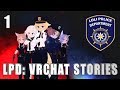 PATROLLING VRCHAT - LPD: VRChat Stories