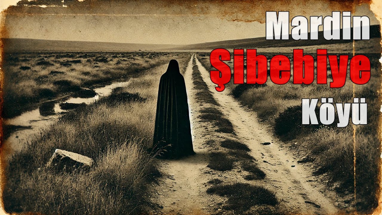 Mardin Şibebiye Köyü : Terkedilmiş Köyün Korkunç Hikayesi