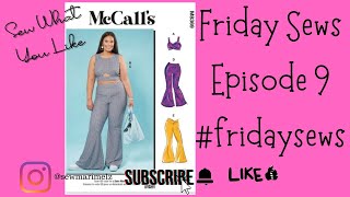 Episode 9#fridaysews on Saturday|CAN YOU SAY CAMO CUTIE! McCall's 8369
