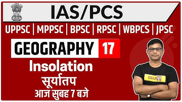 UPSC IAS / UPPSC/ MPPSC/ BPSC/ RPSC/ WBPSC Etc.. || Geography || By U A Khan Sir || 17 || Insolation
