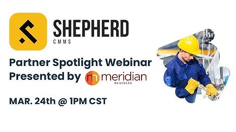 Meridian Partner Spotlight: Shepherd CMMS