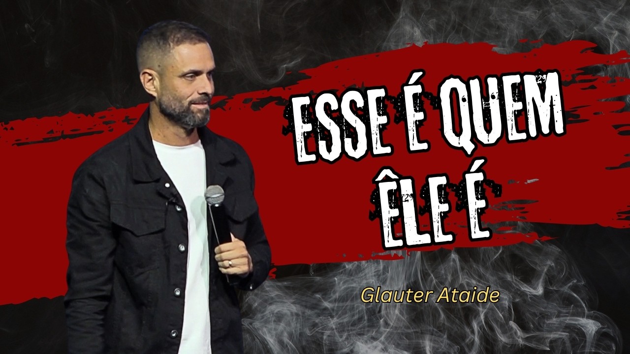 Esse é quem Ele é