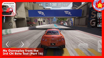 My Gameplay from the 3rd CN Beta Test (Part 16) | Racing Master