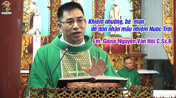 Khiêm nhường, bé  mọn để đón nhận mầu nhiệm Nước Trời - Lm. Giuse Nguyễn Văn Hội C.Ss.R