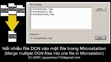 [Microstation] Nối nhiều file DGN vào một file (Merge multiple DGN-files into one file)