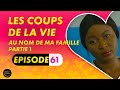 Srie  les coups de la vie   au nom de ma famille  episode 1  saison 1 ep 61