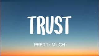 PRETTYMUCH - TRUST ( LYRICS )
