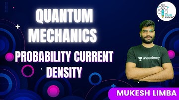 Quantum Mechanics | Probability Current Density | Exam Physics | Mukesh Limba