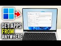 How To Download Apps From Anywhere In Windows 11 - Full Guide