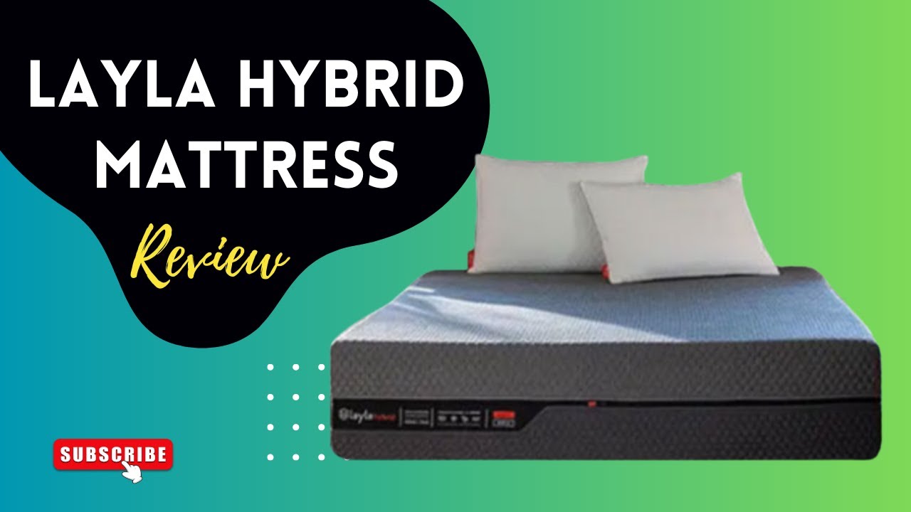 Sleep in Hybrid Luxury: Layla Hybrid Mattress Review 2023!