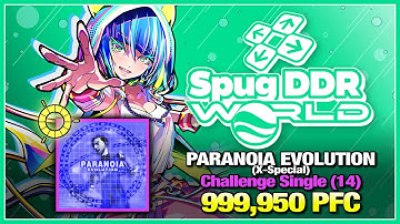 [DDR WORLD] PARANOIA EVOLUTION (X-Special) (CSP-14) 999,950 PFC