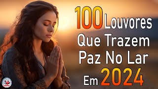 Louvores de Adoração - As Melhores Músicas Gospel Mais Tocadas 2024, Top Hinos Evangélicos COM LETRA