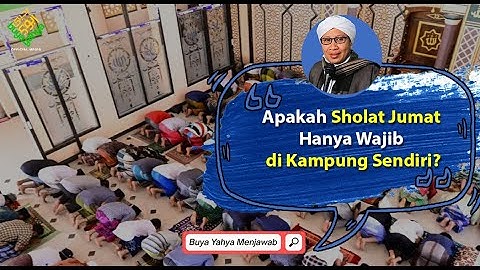 Apakah Sholat Jumat Hanya Wajib di Kampung Sendiri? | Buya Yahya Menjawab