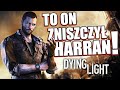 JAK Kyle Crane ZNISZCZYŁ Harran?! Dying Light