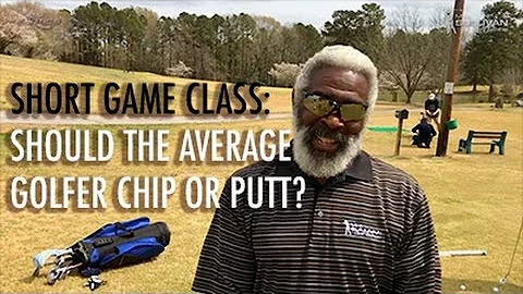 Short Game Class - The Average Golfer: To Chip or ...
