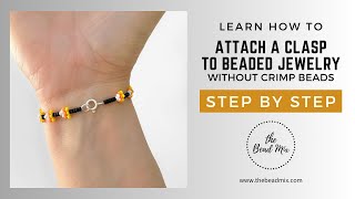 How to Easily Attach a Clasp to a Seed Bead Bracelet or Necklace WITHOUT using Crimp Beads!