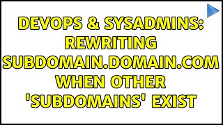 DevOps & SysAdmins: Rewriting subdomain.domain.com when other 'subdomains' exist Profile