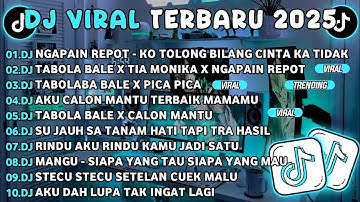 DJ TIKTOK TERBARU 2025🎵DJ NGAPAIN REPOT-KO TOLONG BILANG CINTA KA TIDAK🎵DJ TABOLA BALE X TIA MONIKA