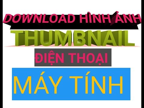 Hướng Dẫn Chi Tiết Cách Download Thumnail Hình ảnh của người khác về điện thoại của mình