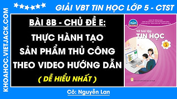 Vở bài tập Tin học Lớp 5 Bài 8B: Thực hành tạo sản phẩm thủ công - Trang 34, 35 | Chân trời sáng tạo