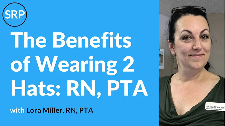 The Benefits of Wearing 2 Hats: RN, PTA w. Lora Mi...