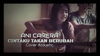 Cintaku takkan berubah - Ani Carrera || cover gitar cewek cantik