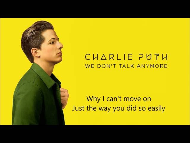 Charlie Puth - We don't talk any more Ft. Selena Gomez (lyric video) HQ sound class=