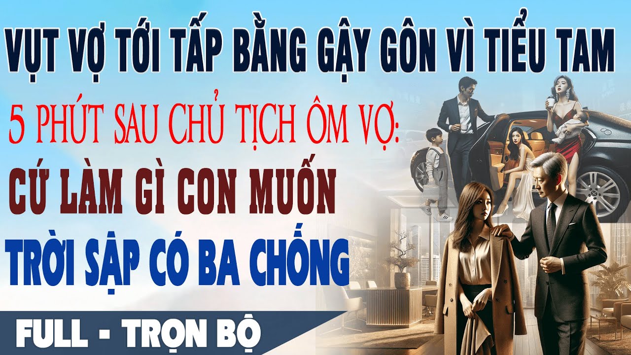 💕 Truyện Ngôn Tình VỤT VỢ BẰNG GẬY GÔN VÌ BỒ 5P Sau Chủ Tịch Ôm Vợ Nói: Lục Thị Chuẩn Bị Mà Phá Sản