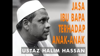26-11-2021 USTAZ HALIM HASSAN: JASA IBU BAPA KEPADA ANAK-ANAK