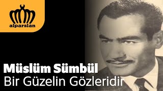 Müslüm Sümbül - Bir Güzelin Gözleridir