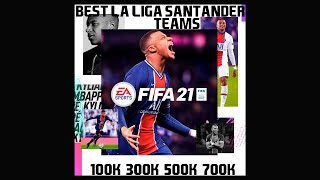 FIFA 21 BEST LA LIGA SANTANDER TEAMS! FIFA 21 100K, 300K, 500K, 700K SQUAD BUILDER WITH AI! #11