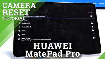 How to Reset Camera in HUAWEI MatePad Pro – Reset Camera Settings