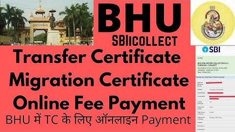 BHU TC Online Payment| Migration | Transfer Certificate | SBI collect