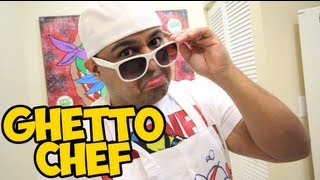 GHETTO CHEF!