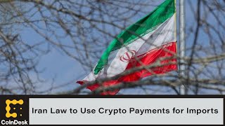 Famous Iran Passes Law to Use Crypto Payments for Imports: Report Net Worth