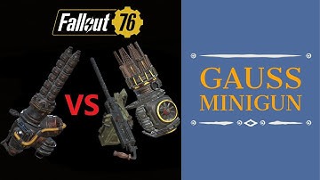 Fallout 76 Wastelanders: Gauss Minigun Detailed Review (all mods)& Comparison: 50Cal, Gatling Plasma