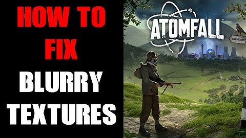 Atomfall Windows & Steam PC: How To Download & Fix Blurry, Lo-Res & Broken Graphics Textures