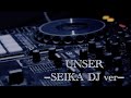 UVERworld 『UNSER - SEIKA DJ ver -』