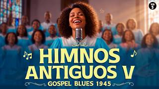 Himnos Antiguos V MAS HERMOSOS I Santo Espíritu desciende... | Gospel 1945 para encontrar paz y fe
