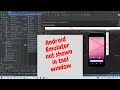 Android studio emulator tool windows not show