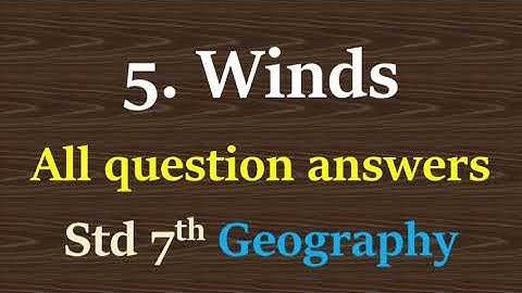 Winds questions and answers std 7th geography | winds exercise class 7 geography Maharashtra board