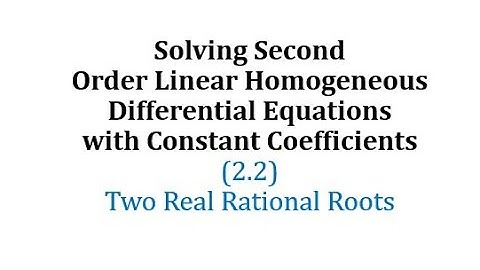 Ex: Linear Second Order Homogeneous Differential Equations - (two distict real roots)