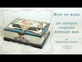 DIY Decor. How to Make an Antique Jewelry Box.