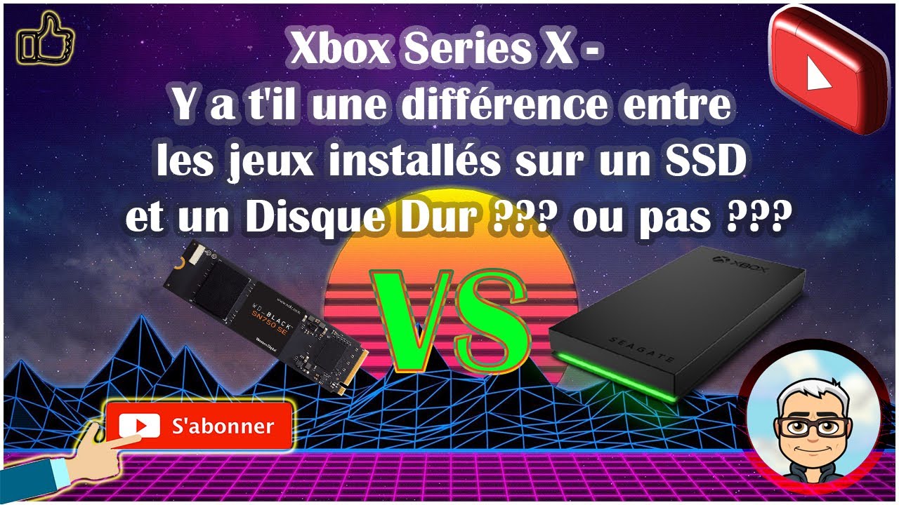 Xbox Series X - Y a t'il une différence entre les jeux installés sur SSD et Disque  Dur ? Ou pas ??? 