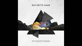 Der Dritte Raum - Pictureoftheday (Marco Faraone Remix)
