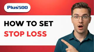 How to Set Stop Loss in Plus500 [2026 Full Guide]